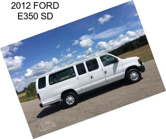 2012 FORD E350 SD