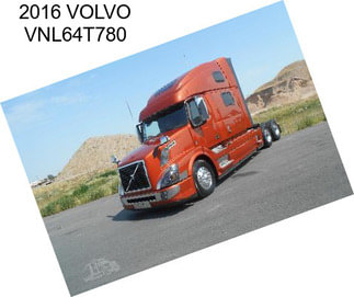 2016 VOLVO VNL64T780