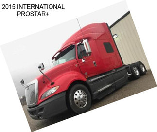 2015 INTERNATIONAL PROSTAR+