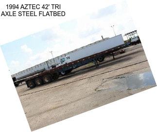 1994 AZTEC 42\' TRI AXLE STEEL FLATBED