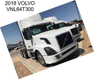 2018 VOLVO VNL64T300