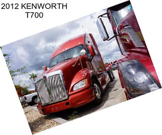 2012 KENWORTH T700