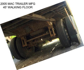 2005 MAC TRAILER MFG 45\' WALKING FLOOR