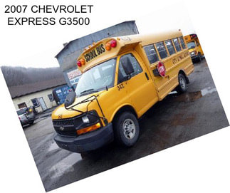 2007 CHEVROLET EXPRESS G3500