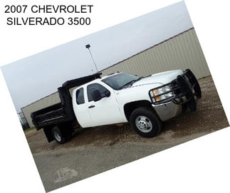 2007 CHEVROLET SILVERADO 3500