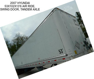 2007 HYUNDAI 53X102X13\'6 AIR RIDE, SWING DOOR, TANDEM AXLE