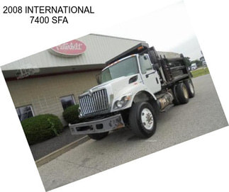 2008 INTERNATIONAL 7400 SFA