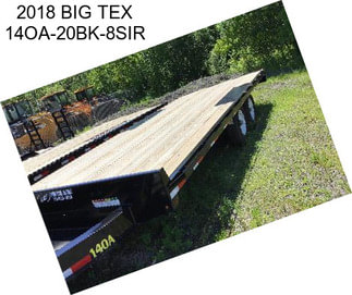 2018 BIG TEX 14OA-20BK-8SIR