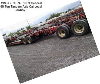 1989 GENERAL 1989 General 65 Ton Tandem Axle Cal Legal Lowboy T