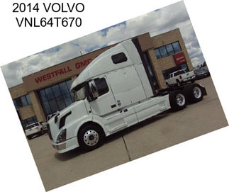 2014 VOLVO VNL64T670