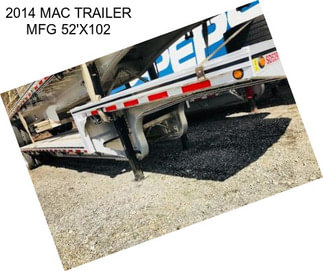 2014 MAC TRAILER MFG 52\'X102\