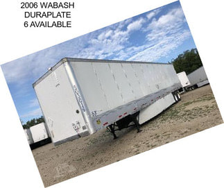 2006 WABASH DURAPLATE 6 AVAILABLE