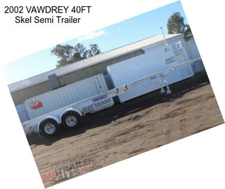 2002 VAWDREY 40FT Skel Semi Trailer