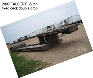 2007 TALBERT 35 ton fixed deck double drop