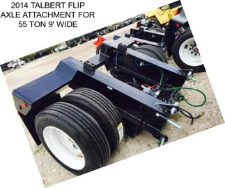 2014 TALBERT FLIP AXLE ATTACHMENT FOR 55 TON 9\' WIDE