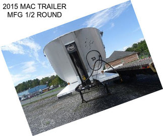 2015 MAC TRAILER MFG 1/2 ROUND