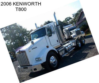 2006 KENWORTH T800