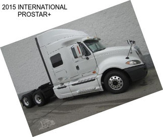 2015 INTERNATIONAL PROSTAR+