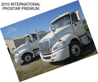 2010 INTERNATIONAL PROSTAR PREMIUM