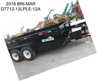 2018 BRI-MAR DT712-12LPLE-12A
