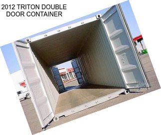 2012 TRITON DOUBLE DOOR CONTAINER