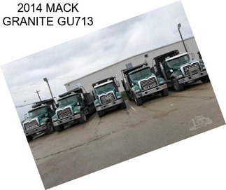 2014 MACK GRANITE GU713