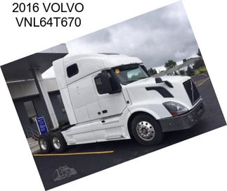 2016 VOLVO VNL64T670