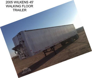 2005 WILKENS 45\' WALKING FLOOR TRAILER