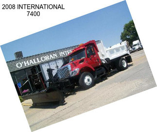 2008 INTERNATIONAL 7400