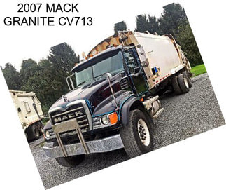 2007 MACK GRANITE CV713