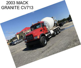 2003 MACK GRANITE CV713