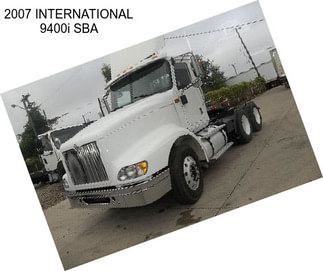 2007 INTERNATIONAL 9400i SBA