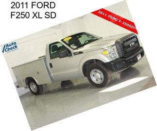 2011 FORD F250 XL SD