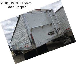 2018 TIMPTE Tridem Grain Hopper