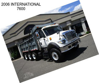 2006 INTERNATIONAL 7600