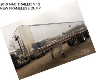 2019 MAC TRAILER MFG NEW FRAMELESS DUMP