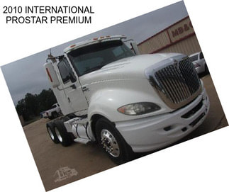 2010 INTERNATIONAL PROSTAR PREMIUM