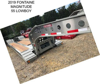 2019 FONTAINE MAGNITUDE 55 LOWBOY