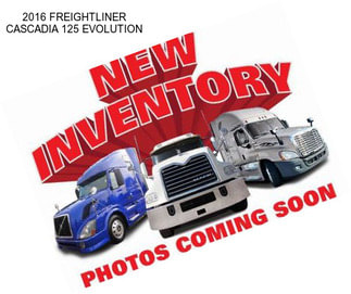 2016 FREIGHTLINER CASCADIA 125 EVOLUTION