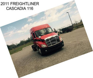 2011 FREIGHTLINER CASCADIA 116