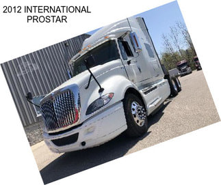 2012 INTERNATIONAL PROSTAR