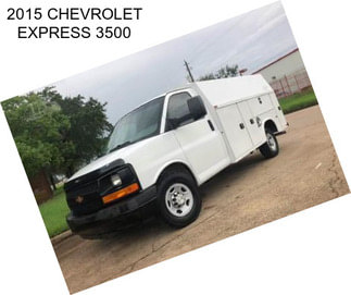 2015 CHEVROLET EXPRESS 3500