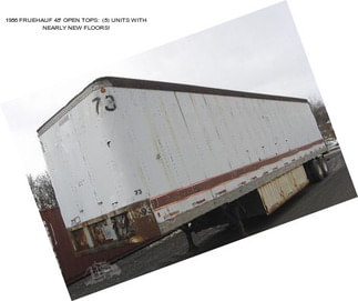 1986 FRUEHAUF 48\' OPEN TOPS:  (8) UNITS WITH NEARLY NEW FLOORS!