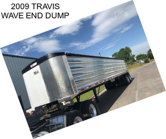 2009 TRAVIS WAVE END DUMP