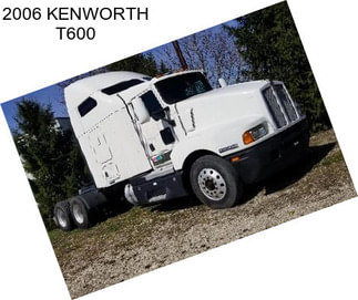 2006 KENWORTH T600