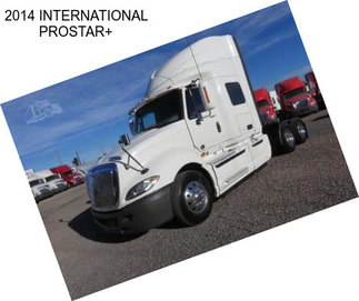 2014 INTERNATIONAL PROSTAR+