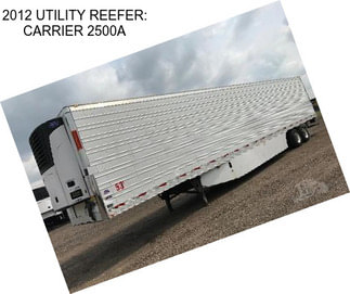 2012 UTILITY REEFER: CARRIER 2500A