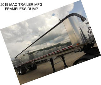 2019 MAC TRAILER MFG FRAMELESS DUMP