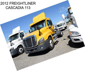 2012 FREIGHTLINER CASCADIA 113