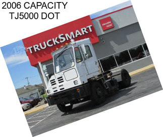 2006 CAPACITY TJ5000 DOT